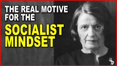 Ayn Rand: The Real Motive for the Socialist Mindset