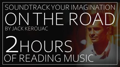 On The Road By Jack Kerouac. Immersive reading music. Perfect Music to Accompany A Classic Read.